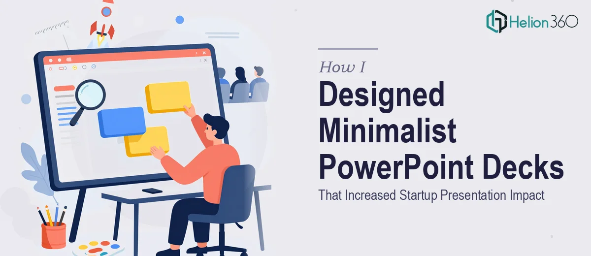 How I Designed Minimalist PowerPoint Decks That Increased Startup Presentation Impact