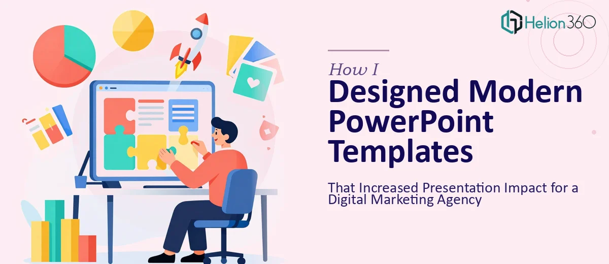How I Designed Modern PowerPoint Templates That Increased Presentation Impact for a Digital Marketing Agency