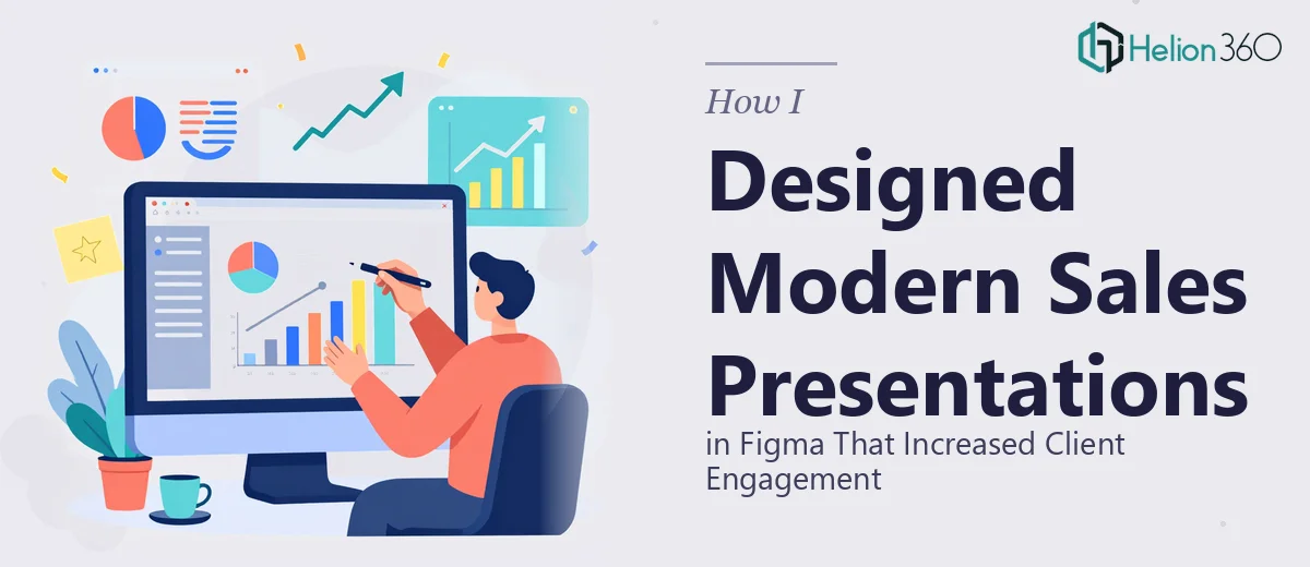 How I Designed Modern Sales Presentations in Figma That Increased Client Engagement