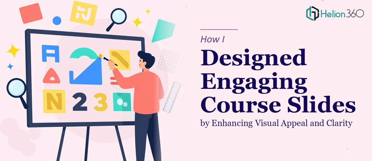 How I Designed More Engaging Course Slides by Enhancing Visual Appeal and Clarity