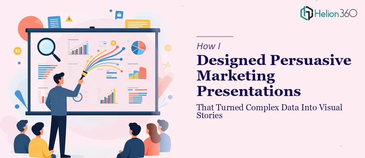 How I Designed Persuasive Marketing Presentations That Turned Complex Data Into Visual Stories