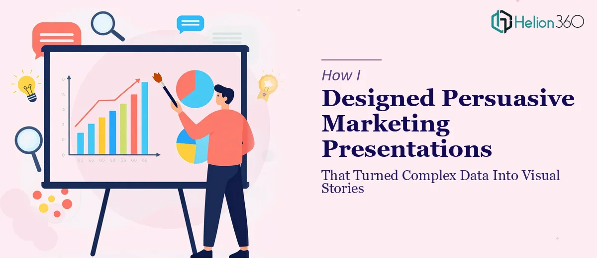 How I Designed Persuasive Marketing Presentations That Turned Complex Data Into Visual Stories