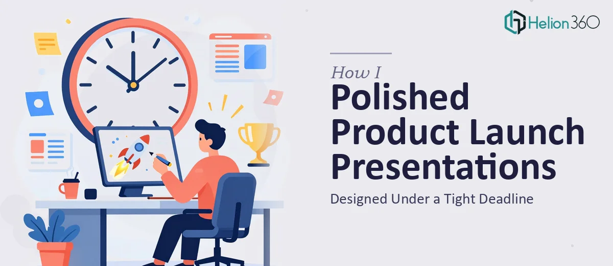 How I Designed Polished Product Launch Presentations Under a Tight Deadline