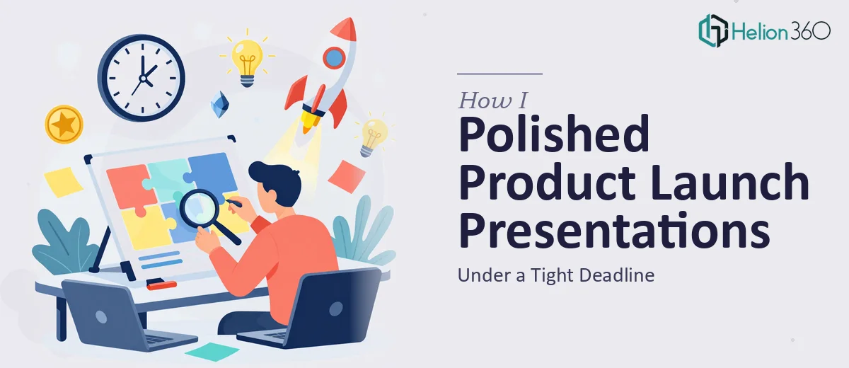 How I Designed Polished Product Launch Presentations Under a Tight Deadline