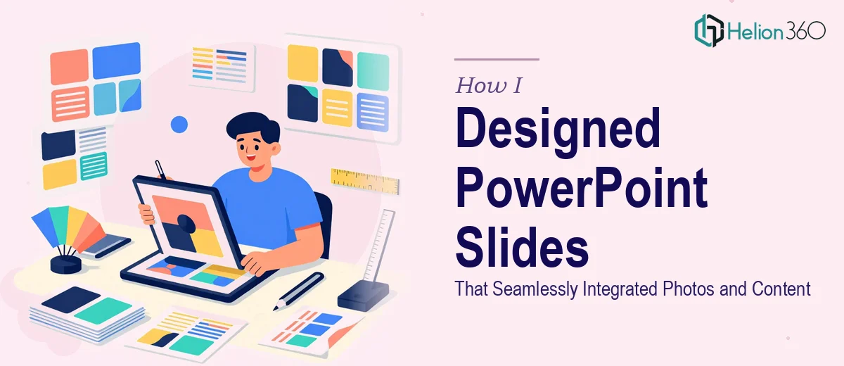 How I Designed PowerPoint Slides That Actually Integrated Photos and Content Seamlessly