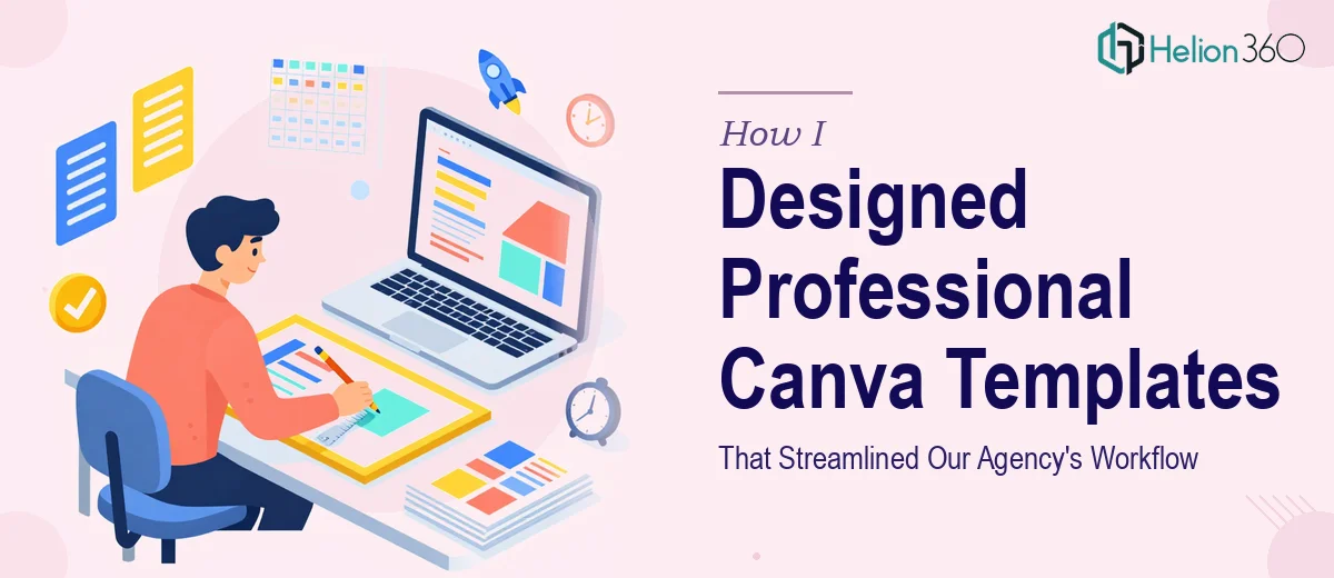 How I Designed Professional Canva Templates That Streamlined Our Agency's Presentation Workflow