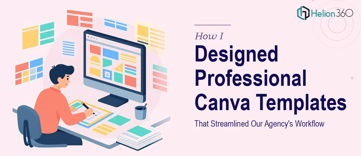 How I Designed Professional Canva Templates That Streamlined Our Agency's Presentation Workflow