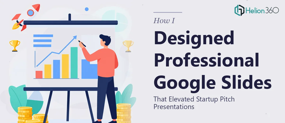 How I Designed Professional Google Slides That Elevated Startup Pitch Presentations