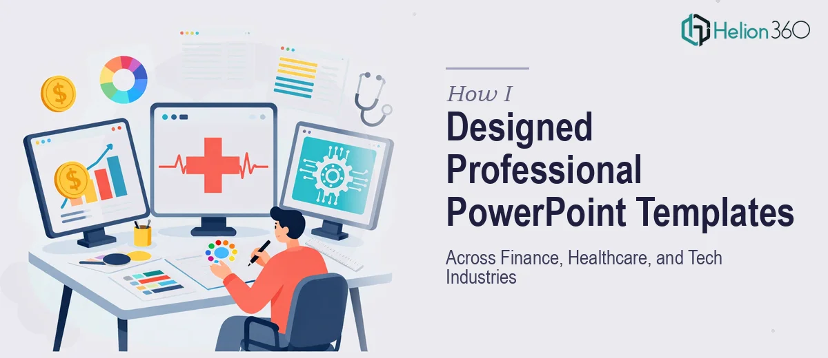 How I Designed Professional PowerPoint Templates Across Finance, Healthcare, and Tech Industries