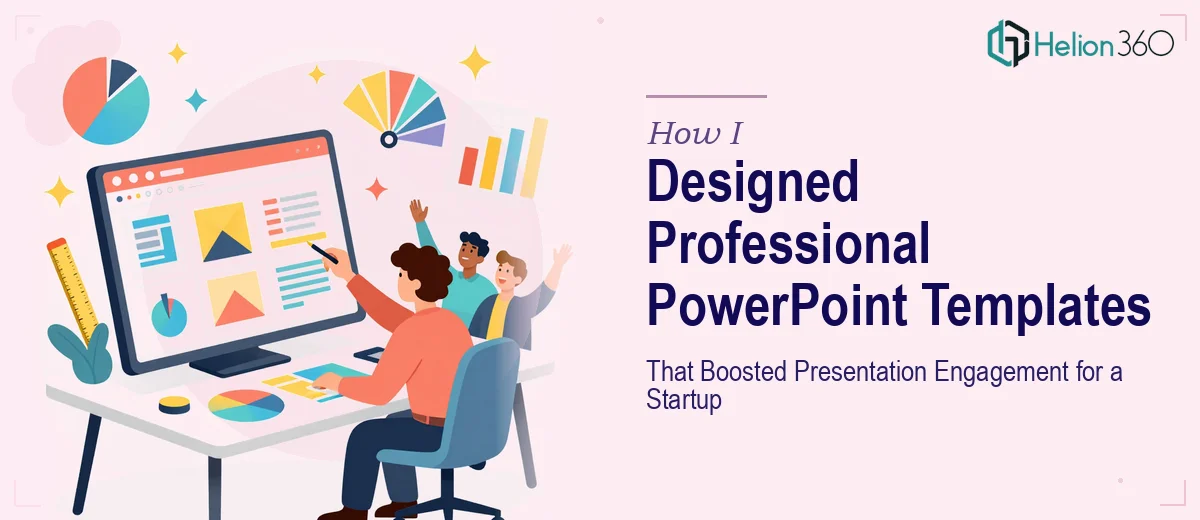 How I Designed Professional PowerPoint Templates That Increased Presentation Engagement for a Growing Startup