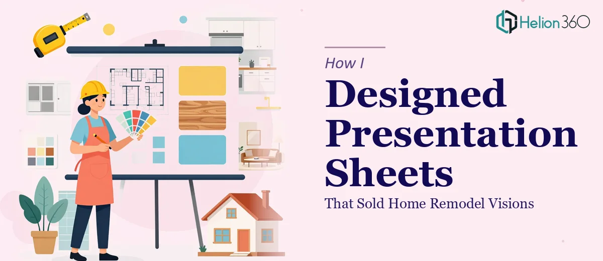 How I Designed Professional Presentation Sheets That Sold Home Remodel Visions