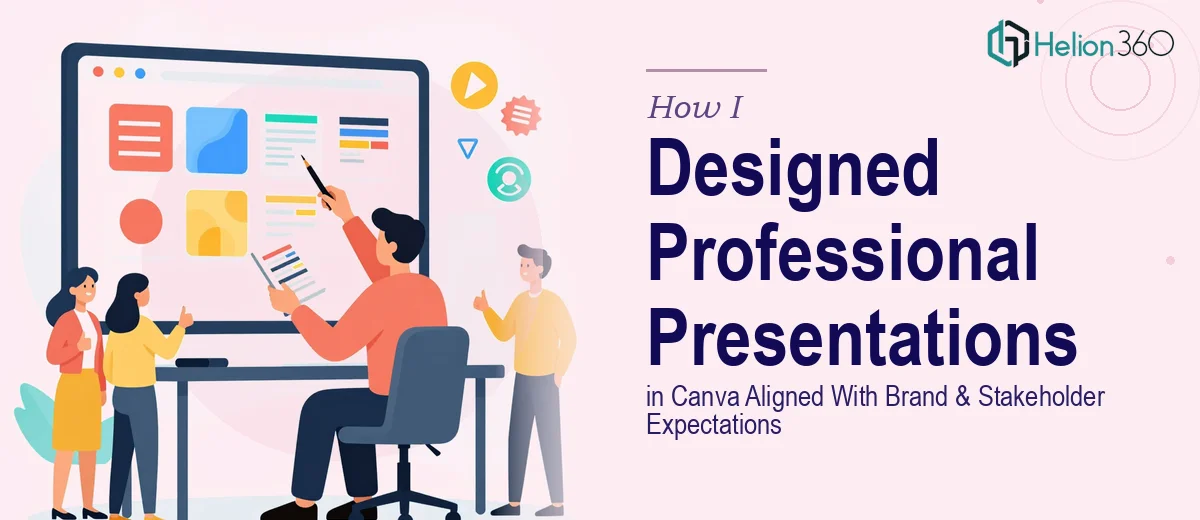 How I Designed Professional Presentations in Canva That Aligned With Brand Guidelines and Stakeholder Expectations