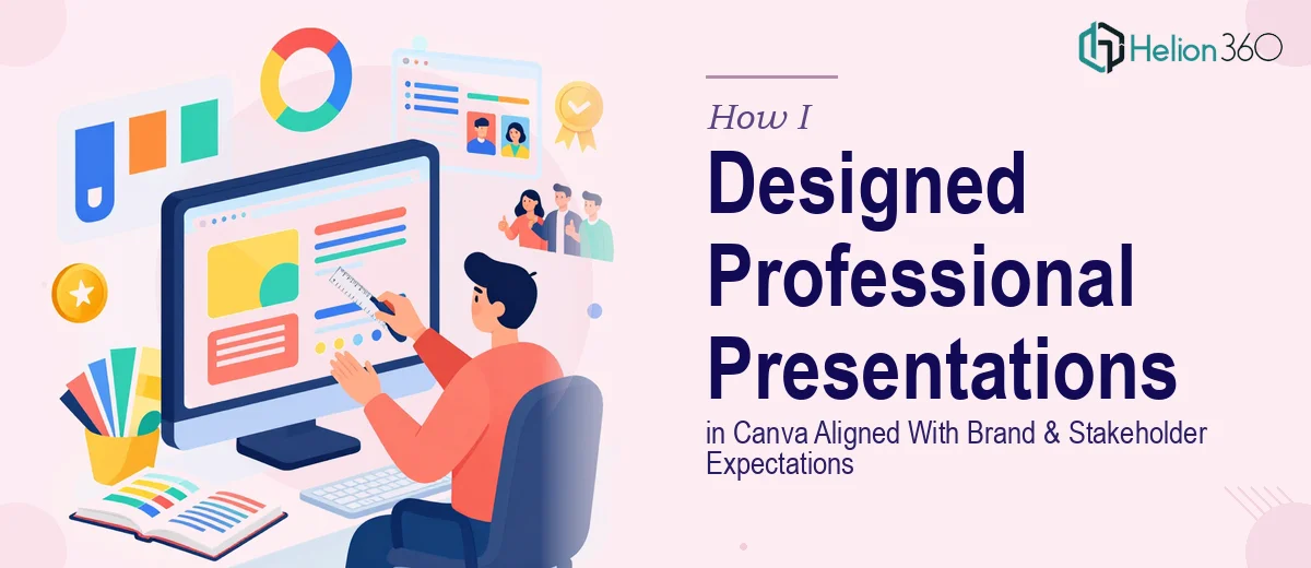 How I Designed Professional Presentations in Canva That Aligned With Brand Guidelines and Stakeholder Expectations