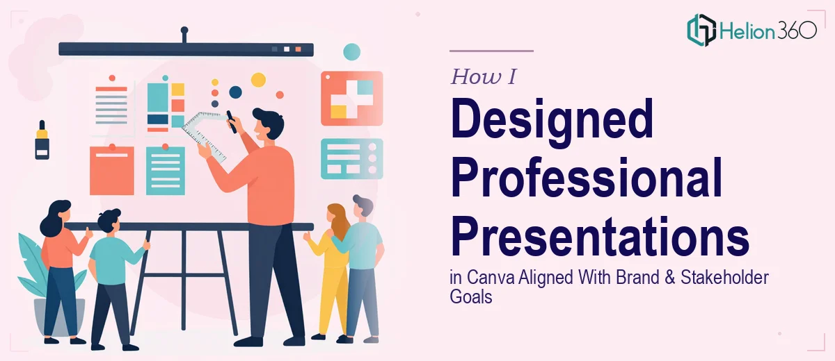 How I Designed Professional Presentations in Canva That Aligned With Brand Guidelines and Stakeholder Expectations