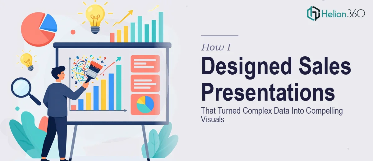 How I Designed Sales Presentations That Turned Complex Data Into Compelling Visuals