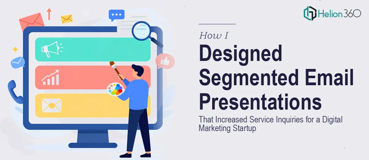 How I Designed Segmented Email Presentations That Increased Service Inquiries for a Digital Marketing Startup