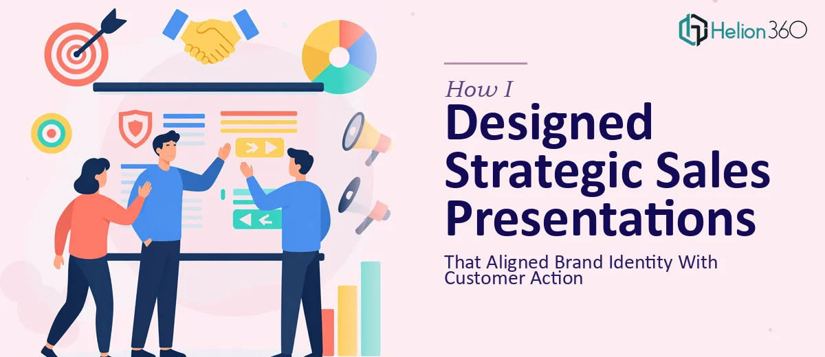 How I Designed Strategic Sales Presentations That Aligned Brand Identity With Customer Action