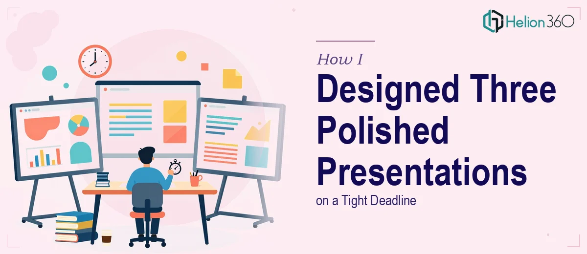 How I Designed Three Polished PowerPoint Presentations on a Tight Deadline