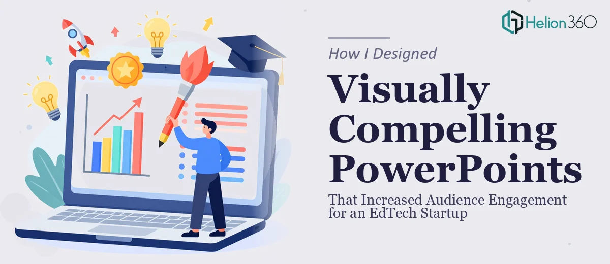 How I Designed Visually Compelling PowerPoint Presentations That Increased Audience Engagement for an EdTech Startup