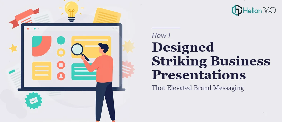 How I Designed Visually Striking Business Presentations That Elevated Brand Messaging
