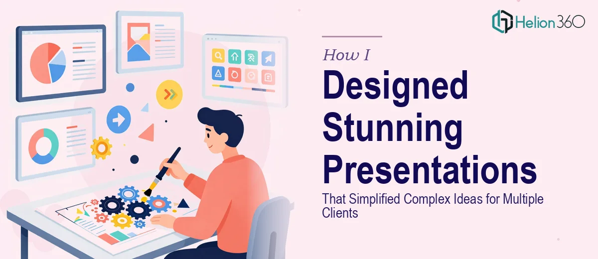 How I Designed Visually Stunning Presentations That Simplified Complex Ideas for Multiple Clients