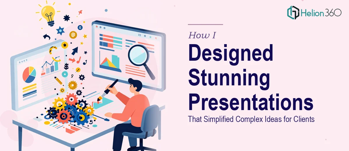 How I Designed Visually Stunning Presentations That Simplified Complex Ideas for Multiple Clients