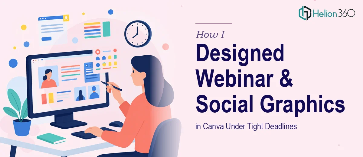 How I Designed Webinar Presentations and Social Media Graphics in Canva Under Tight Deadlines