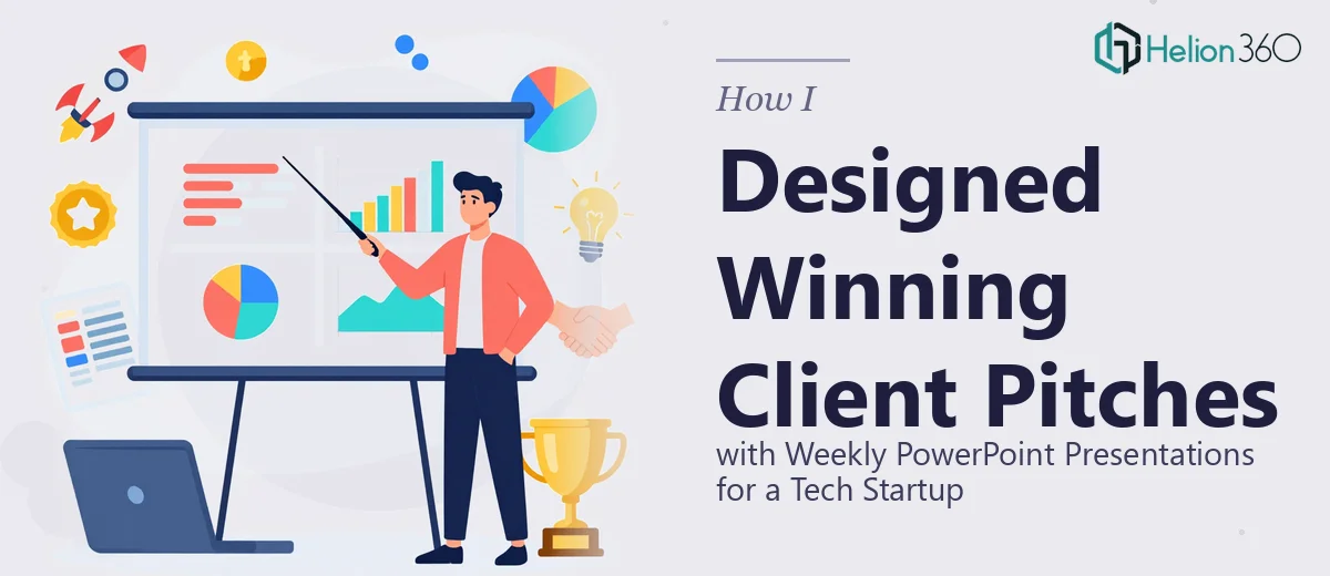 How I Designed Weekly PowerPoint Presentations That Won Client Pitches for a Tech Startup