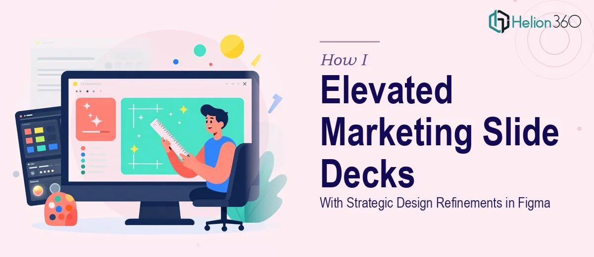 How I Elevated Marketing Slide Decks With Strategic Design Refinements in Figma