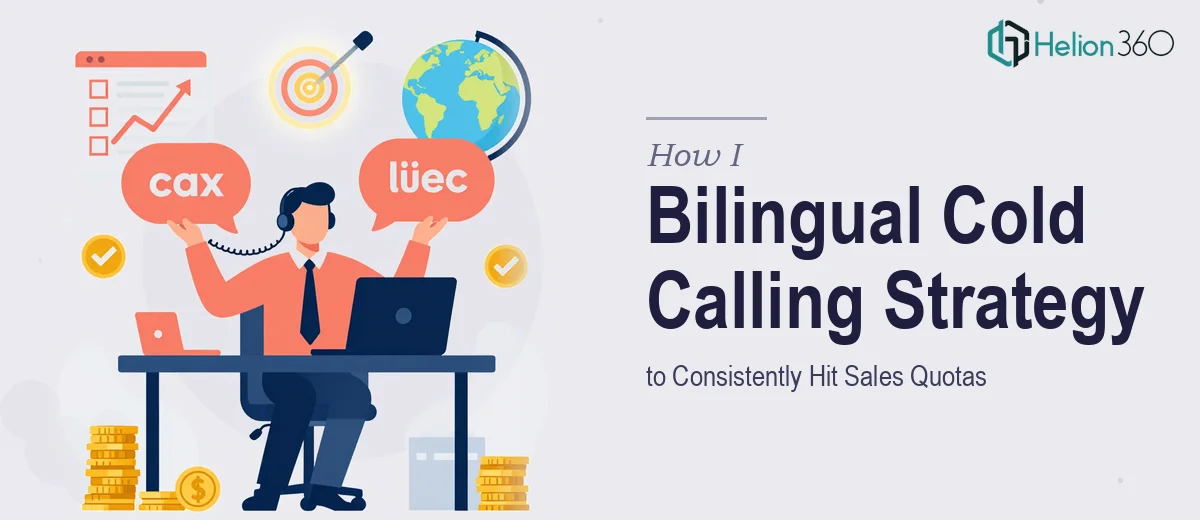 How I Executed a Bilingual Cold Calling Strategy to Consistently Hit Sales Quotas