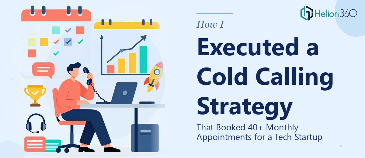 How I Executed a Cold Calling Strategy That Booked 40+ Monthly Appointments for a Tech Startup