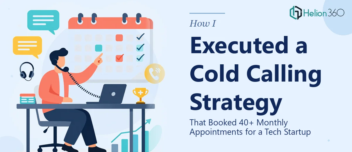 How I Executed a Cold Calling Strategy That Booked 40+ Monthly Appointments for a Tech Startup