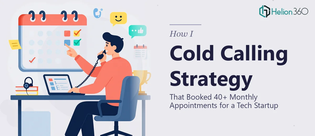 How I Executed a Cold Calling Strategy That Booked 40+ Monthly Appointments for a Tech Startup