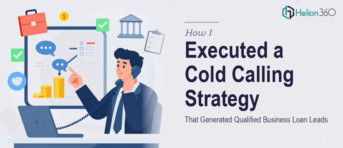 How I Executed a Cold Calling Strategy That Generated Qualified Business Loan Leads