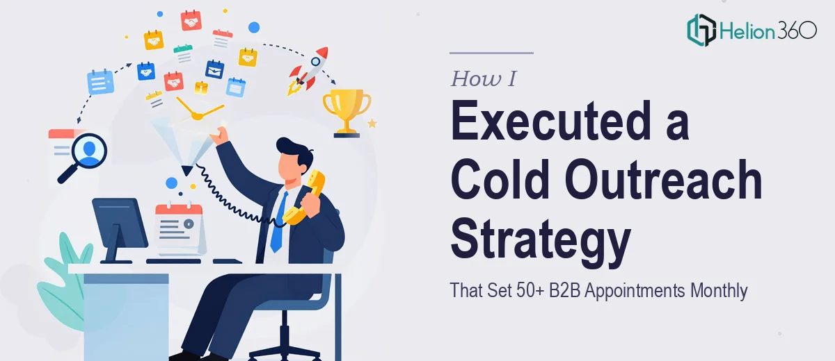 How I Executed a Cold Outreach Strategy That Set 50+ B2B Appointments Monthly