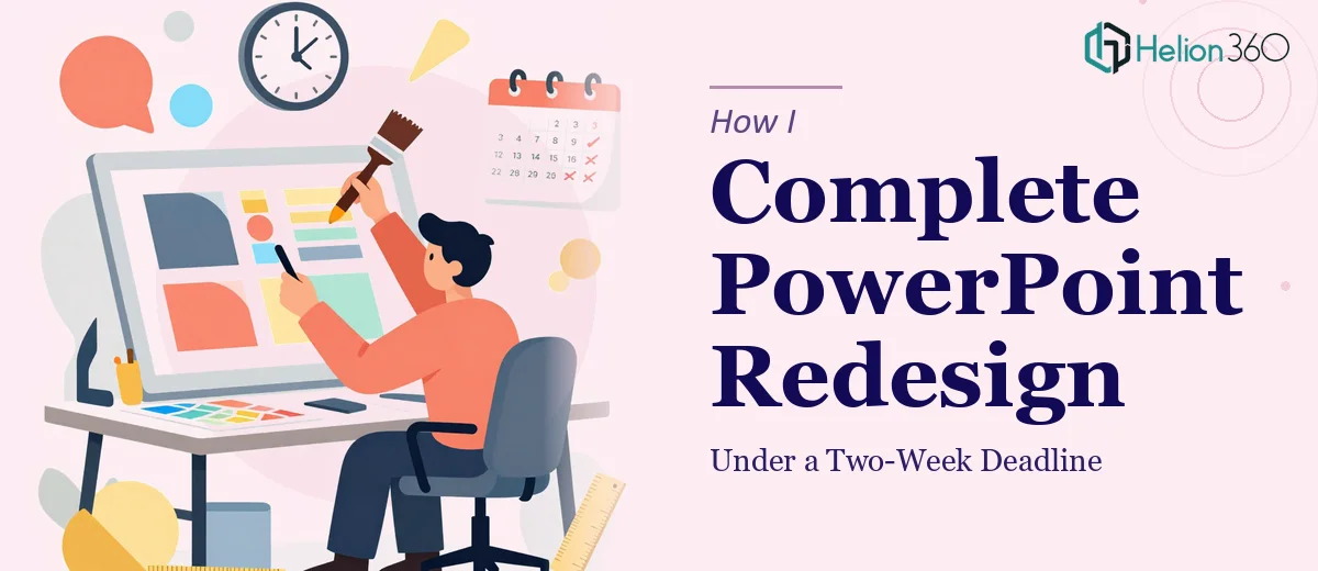How I Executed a Complete PowerPoint Redesign Under a Two-Week Deadline