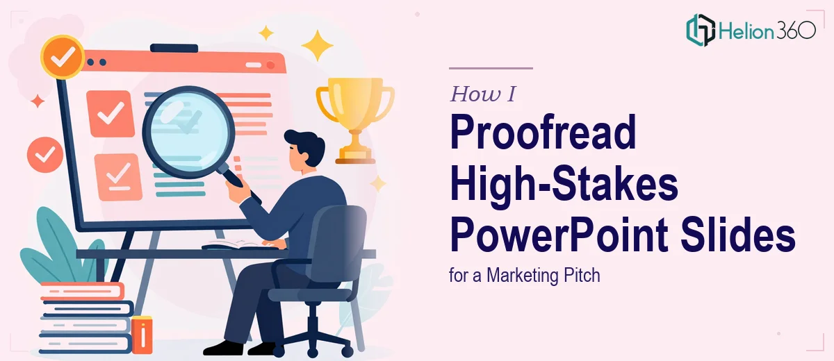 How I Executed a Complete Proofread of PowerPoint Slides for a High-Stakes Marketing Pitch