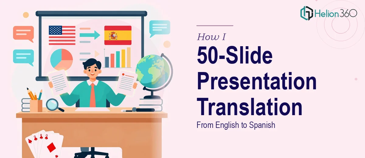How I Executed a Comprehensive 50-Slide Presentation Translation From English to Spanish