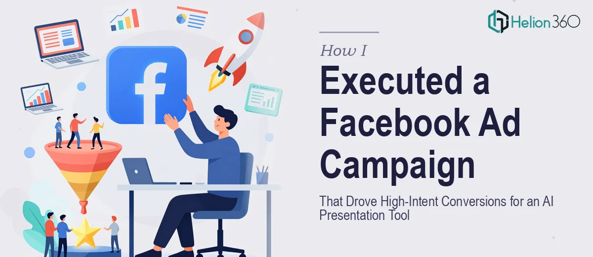 How I Executed a Facebook Ad Campaign That Drove High-Intent Conversions for an AI Presentation Tool