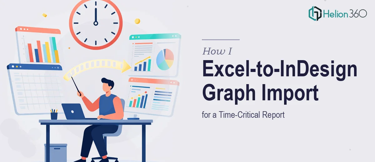 How I Executed a High-Quality Excel-to-InDesign Graph Import for a Time-Critical Report