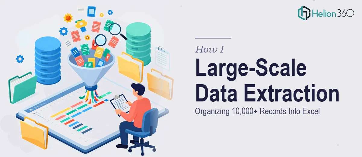 How I Executed a Large-Scale Data Extraction Project and Organized 10,000+ Records Into Excel