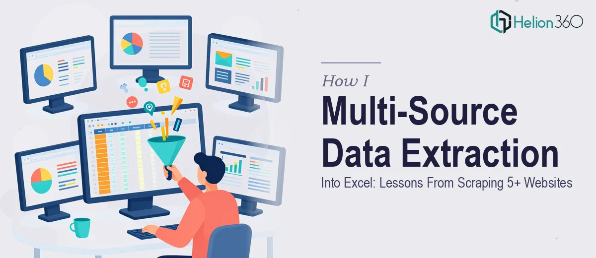 How I Executed a Multi-Source Data Extraction Project Into Excel: Lessons From Scraping 5+ Websites