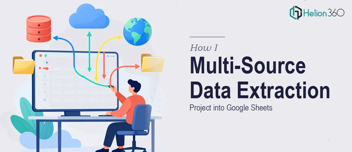 How I Executed a Multi-Source Data Extraction Project into Google Sheets