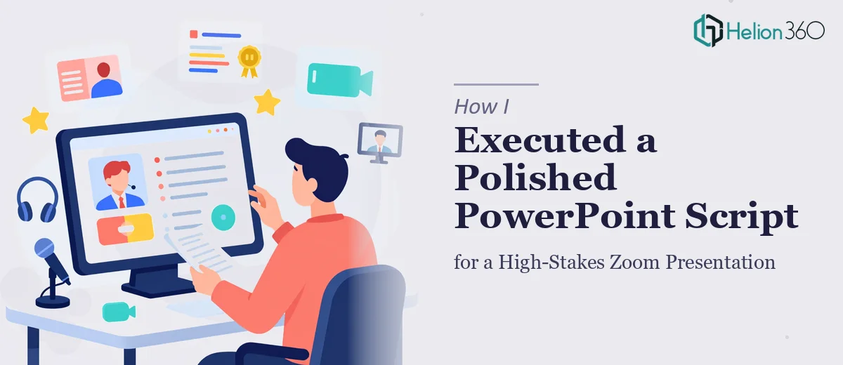 How I Executed a Polished PowerPoint Script for a High-Stakes Zoom Presentation