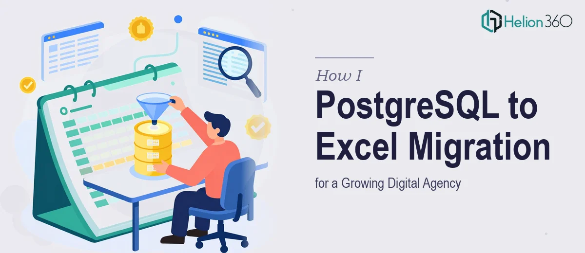 How I Executed a PostgreSQL to Excel Data Migration for a Growing Digital Agency