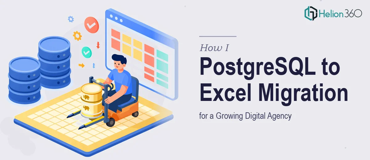 How I Executed a PostgreSQL to Excel Data Migration for a Growing Digital Agency