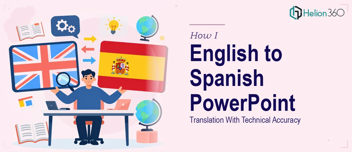 How I Executed a Precise English to Spanish PowerPoint Translation With Technical Accuracy