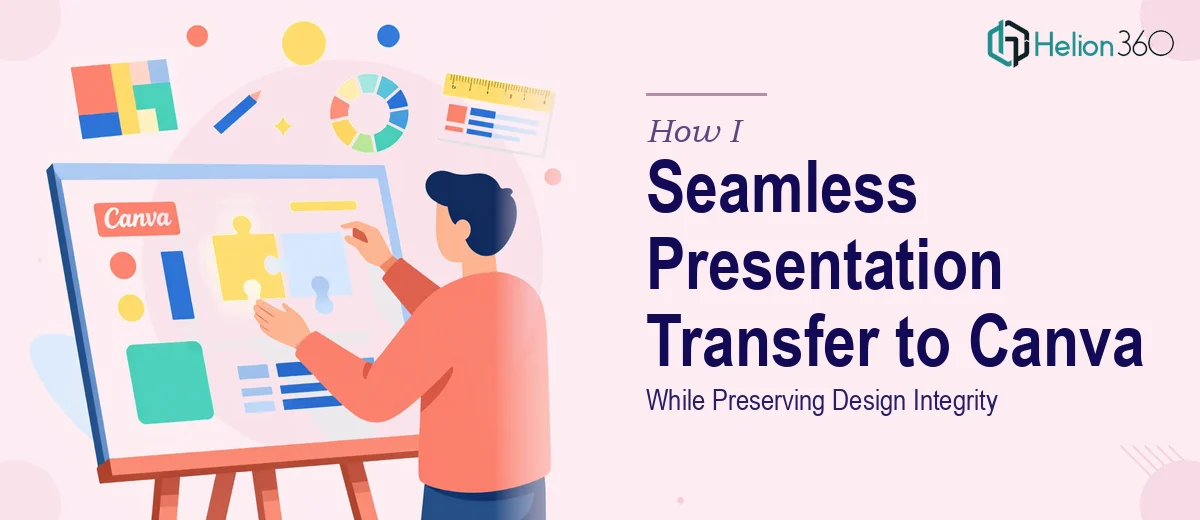 How I Executed a Seamless Presentation Transfer to Canva While Preserving Design Integrity