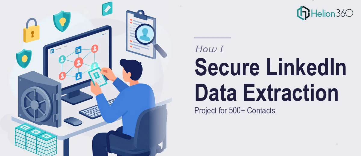 How I Executed a Secure LinkedIn Data Extraction Project for 500+ Contacts