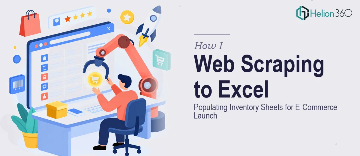How I Executed a Web Data Scraping Project to Populate Excel Inventory Sheets for E-Commerce Launch